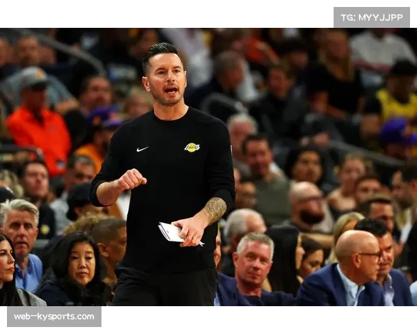 湖人雷迪克偏执执教风格引更衣室隐患 与詹姆斯分歧曝光战术纪律难题